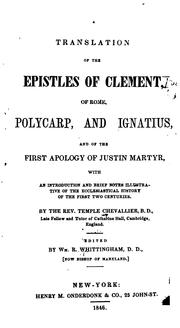Cover of: A Translation of the Epistles of Clement of Rome, Polycarp, and Ignatius, and of the First Apology of Justin Martyr:: With an Introduction and Brief Notes Illustrative of the Ecclesiastical History of the First Two Centuries.