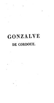 Cover of: Gonzalve de Cordoue; ou, Grenade reconquise