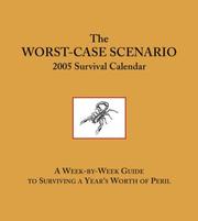 Cover of: The Worst-Case Scenario 2005 Survival Calendar by Joshua Piven, David Borgenicht