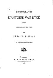 L'Iconographie d'Antoine van Dyck d'après les recherches de H. Weber by Franz Wibiral , Hermann Weber