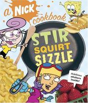 Cover of: Stir, Squirt, Sizzle: A Nick Cookbook