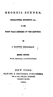 Cover of: Georgia Scenes, Characters, Incidents, &c., in the First Half Century of the Republic by Augustus Baldwin Longstreet