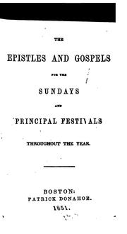 The Epistles and Gospels for the Sundays and Principal Festivals Throughout the Year