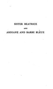 Cover of: Sister Beatrice and Ardiane & Barbe Bleue ... by Maurice Maeterlinck