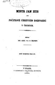 Cover of: Mistr Jan Hus aneb počátkové církevního rozhvojení v Čechách by Joseph Alexander Helfert