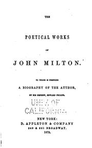 The Poetical Works of John Milton: To which is Prefixed a Biography of the ..