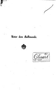 Cover of: Unter dem Halbmonde: Ein Bild des ottomanischen Reiches und seiner Völker by Amand Schweiger -Lerchenfeld