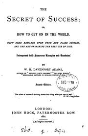 Cover of: The secret of success; or, How to get on in the world: With some remarks upon true and false ... by William Henry Davenport Adams