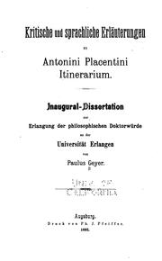 Cover of: Kritische und sprachliche Erl�auterungen zu Antonini Placentini Itinerarium
