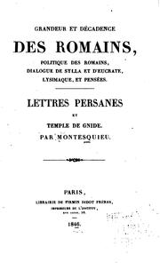 Cover of: Grandeur et décadence des Romains, Politique des Romains, Dialoque de Sylla et d'Eucrate ... by Charles-Louis de Secondat baron de La Brède et de Montesquieu