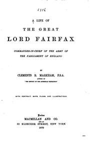 Cover of: A Life of the Great Lord Fairfax, Commander-in-chief of the Army of the Parliament of England