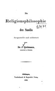 Cover of: Die Religionsphilosophie des Saadia dargestellt und erláutert by Jacob Guttmann