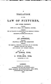 Cover of: A Treatise on the Law of Fixtures: And Other Property, Partaking Both of a Real and Personal ...