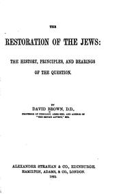 Cover of: The Restoration of the Jews: The History, Principles, and Bearings of the ... by David Brown, D.D., David Brown