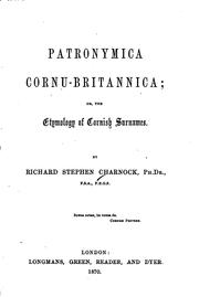 Cover of: Patronymica Cornu-Britannica, Or, The Etymology of Cornish Surnames by Richard Stephen Charnock