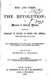 Cover of: Men and Times of the Revolution: Or, Memoirs of Elkanah Watson, Including ...