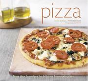 Cover of: Pizza: More than 60 Recipes for Delicious Homemade Pizza
