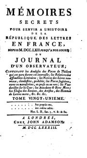 Cover of: Mémoires secrets pour servir à l'histoire de la république des lettres en ...