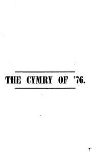 The Cymry of '76, Or, Welshmen and Their Descendants of the American Revolution: An Address with .. by Alexander Jones