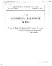 Cover of: The Commercial Philippines in 1906: Showing the Trade of the Islands, the Chief Countries ..