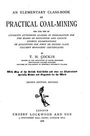 Cover of: An Elementary Class-book of Practical Coal-mining: For the Use of Students Attending Classes in ...