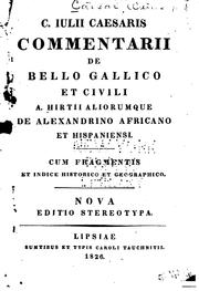Cover of: C. Julii Caesaris commentarii de bello Gallico et Civili