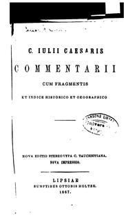 C. Iulii Caesaris Commentarii: cum fragmentis et indice historico et geographico by Gaius Julius Caesar