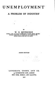 Cover of: Unemployment: a problem of industry by Beveridge, William Henry Beveridge Baron