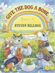 Cover of: Give the Dog a Bone by Steven Kellogg, Steven Kellogg