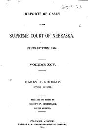 Cover of: Reports of Cases in the Supreme Court of Nebraska by Nebraska. Supreme Court., James Mills Woolworth, Lorenzo Crounse, Guy Ashton Brown, Walter Albert Leese, David Allen Campbell, Lee Herdmen , Henry Clay Lindsay , Henry Paxon Stoddart, Nebraska. Supreme Court., James Mills Woolworth, Lorenzo Crounse, Guy Ashton Brown, Walter Albert Leese, David Allen Campbell, Lee Herdmen , Henry Clay Lindsay , Henry Paxon Stoddart