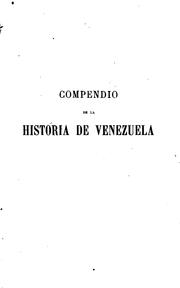 Cover of: Compendio de la historia de Venezuela desde el descubrimiento de América hasta nuestros días