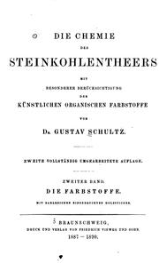 Die Chemie des Steinkohlentheers: Mit besonderer Berücksichtigung der .. by Gustav Schultz