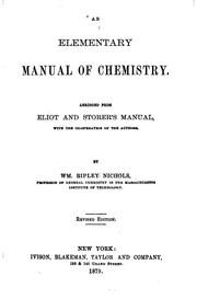Cover of: An Elementary Manual of Chemistry: Abridged from Eliot and Storer's Manual, with the Co ... by William Ripley Nichols, Charles William Eliot, Frank Humphreys Storer