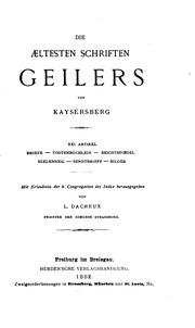 Cover of: Die aeltesten Schriften Geilers von Kaysersberg: Mit Eerlaubniss der H. Congregation des Index