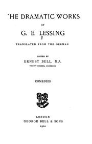 Cover of: The Dramatic Works by Gotthold Ephraim Lessing, Ernest Bell , Helen Zimmern