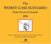 Cover of: The Worst-Case Scenario Daily Survival Calendar 2006: A Day-by-Day Guide to Surviving a Year's Worth of Peril (Daily Calendar)