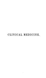 Cover of: Clinical medicine: a systematic treatise on the diagnosis and treatment of diseases