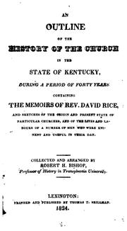 Cover of: An Outline of the History of the Church in the State of Kentucky, During a Period of Forty Years ... by Robert Hamilton Bishop