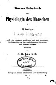 Cover of: Kurzes Lehrbuch der Physiologie des Menschen in 20 Vorträgen by E. Larisch