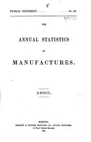 Cover of: Annual Report on the Statistics of Manufactures ... by Massachusetts Dept . of Labor and Industries, Dept. of Labor and Industries , Massachusetts Bureau of Statistics , Massachusetts , Massachusetts Bureau of Statistics of Labor