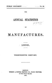 Cover of: Annual Report on the Statistics of Manufactures ... by Massachusetts Dept . of Labor and Industries, Dept. of Labor and Industries , Massachusetts Bureau of Statistics , Massachusetts , Massachusetts Bureau of Statistics of Labor