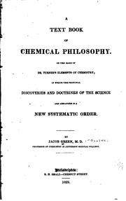 Cover of: A Text Book of Chemical Philosophy: On the Basis of Dr. Turner's Elements of Chemistry, in which ... by Jacob Green, Edward Turner