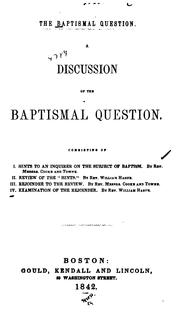 The Baptismal Question: A Discussion of the Baptismal Question by Parsons Cooke , Joseph Hardy Towne , William Hague