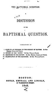 Cover of: The Baptismal Question: A Discussion of the Baptismal Question by Parsons Cooke , Joseph Hardy Towne , William Hague