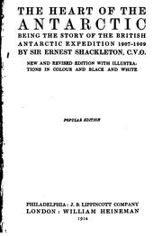 Cover of: The Heart of the Antarctic by Sir Ernest Henry Shackleton, Sir Tannatt William Edgeworth David