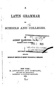 Cover of: A Latin Grammar for Schools and Colleges by Albert Harkness, Albert Harkness