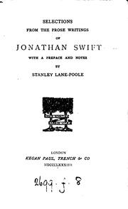 Cover of: Selections from the prose writings of Jonathan Swift, with preface and notes by S. Lane-Poole