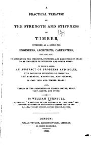 Cover of: A Practical Treatise on the Strength and Stiffness of Timber, Intended as a Guide for Engineers ...