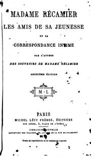 Cover of: Madame Récamier: les amis de sa jeunesse, et sa correspondance intime