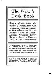 Cover of: The Writer's Desk Book: Being a Reference Volume Upon Questions of ...